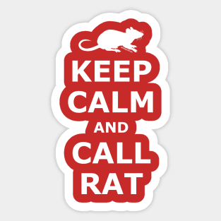 Keep Calm and Call Rat Sticker